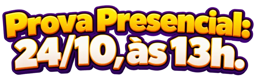 Prova presencial: 24/10, às 13h.
