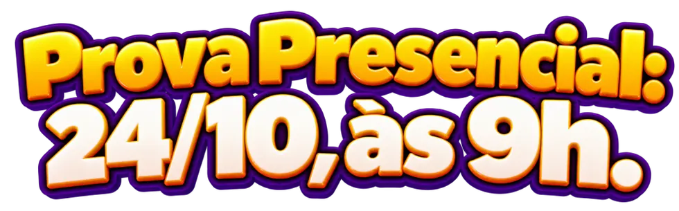 Prova presencial: 24/10, às 9h.